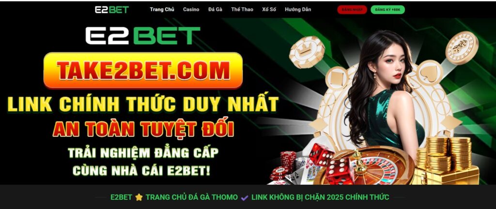 E2bet là nhà cái uy tín, chất lượng được rất nhiều người tin tưởng